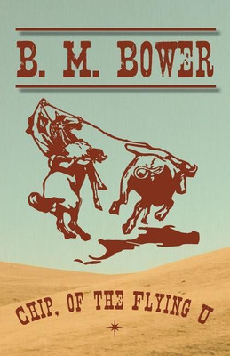 Chip, of the Flying U(English, Paperback, Bower B M)
