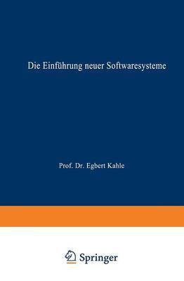Die Einfuehrung neuer Softwaresysteme(German, Paperback, unknown)