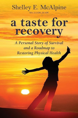A Taste for Recovery(English, Paperback, McAlpine Shelley E)