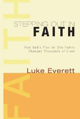 Stepping Out in Faith(English, Paperback, Everett Luke)