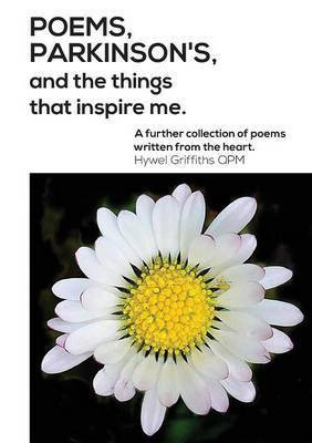 Poems, Parkinson's and the Things That Inspire Me(English, Paperback, Griffiths Hywel)