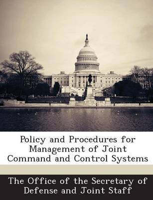 Policy and Procedures for Management of Joint Command and Control Systems(English, Paperback, unknown)