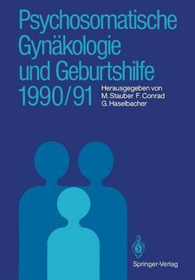 Psychosomatische Gynaekologie und Geburtshilfe 1990/91(German, Paperback, unknown)