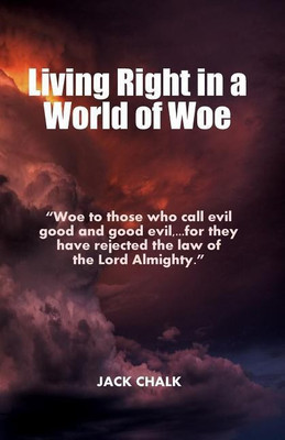 Living Right in a World of Woe(English, Paperback, Chalk Jack)
