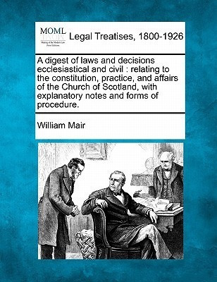 A Digest of Laws and Decisions Ecclesiastical and Civil(English, Paperback, Mair William)