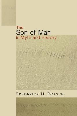 The Son of Man in Myth and History(English, Paperback, Borsch Frederick H)