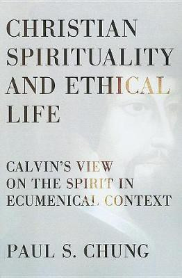 Christian Spirituality and Ethical Life(English, Paperback, Chung Paul S)