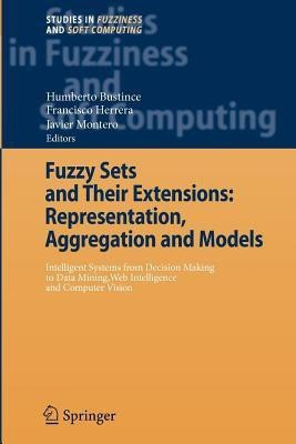 Fuzzy Sets and Their Extensions: Representation, Aggregation and Models(English, Paperback, unknown)