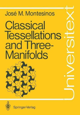 Classical Tessellations and Three-Manifolds(English, Paperback, Montesinos-Amilibia Jose Maria)