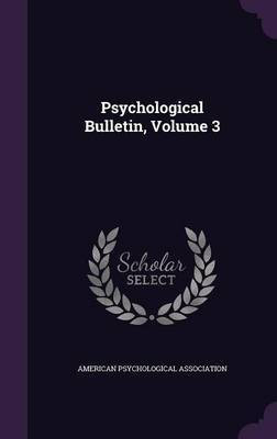 Psychological Bulletin, Volume 3(English, Hardcover, unknown)