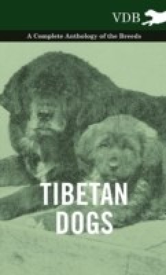 Tibetan Dogs - A Complete Anthology of the Breeds(English, Hardcover, Various)