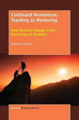 Continued Momentum: Teaching as Mentoring(English, Paperback, DeJong Matthew)