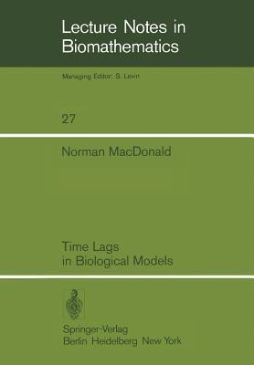 Time Lags in Biological Models(English, Paperback, MacDonald N.)