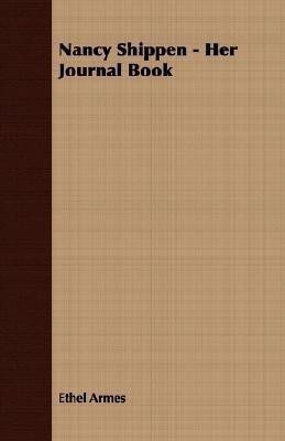 Nancy Shippen - Her Journal Book(English, Paperback, Armes Ethel)