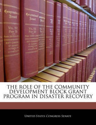The Role of the Community Development Block Grant Program in Disaster Recovery(English, Paperback, unknown)