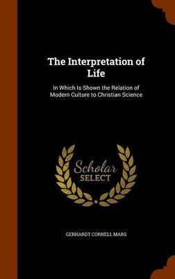 The Interpretation of Life(English, Hardcover, Mars Gerhardt Cornell)