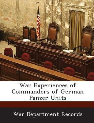 War Experiences of Commanders of German Panzer Units(English, Paperback, unknown)