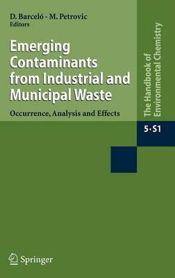 Emerging Contaminants from Industrial and Municipal Waste  - Occurrence, Analysis and Effects(English, Hardcover, unknown)