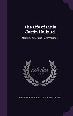 The Life of Little Justin Hulburd(English, Hardcover, unknown)