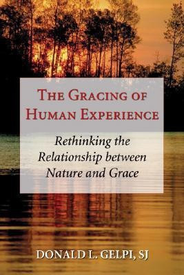 The Gracing of Human Experience(English, Paperback, Gelpi Donald L Sj)