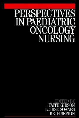Perspectives in Paediatric Oncology Nursing(English, Paperback, Gibson Faith)