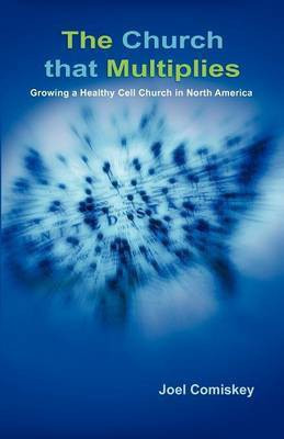 The Church That Multiplies(English, Paperback, Comiskey Joel T)