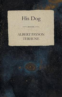 His Dog(English, Paperback, Terhune Albert Payson)