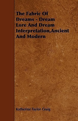 The Fabric Of Dreams - Dream Lore And Dream Interpretation,Ancient And Modern(English, Paperback, Craig Katherine Taylor)