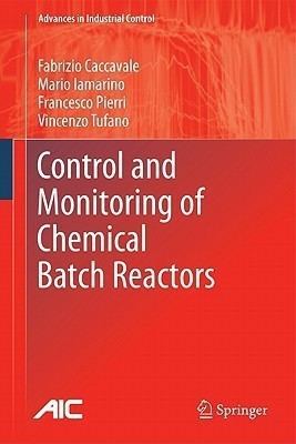 Control and Monitoring of Chemical Batch Reactors(English, Hardcover, Caccavale Fabrizio)