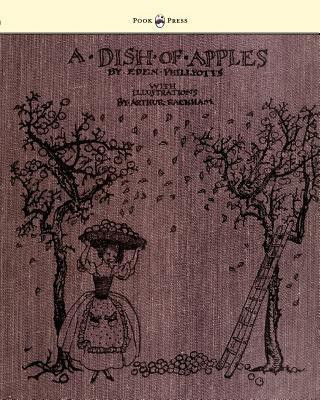 A Dish Of Apples - Illustrated by Arthur Rackham(English, Paperback, Phillpotts Eden)