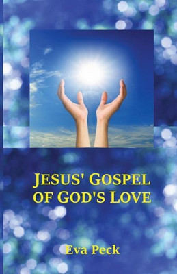 Jesus' Gospel of God's Love(English, Paperback, Peck Eva)