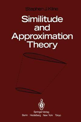 Similitude and Approximation Theory(English, Paperback, Kline S.J.)