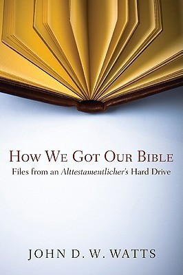 How We Got Our Bible(English, Paperback, Watts John D W Dr)