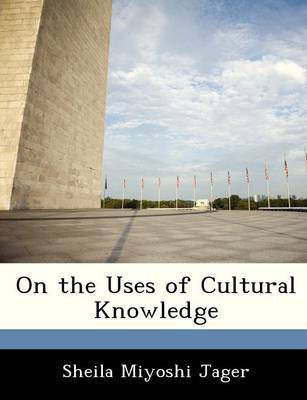 On the Uses of Cultural Knowledge(English, Paperback, Jager Sheila Miyoshi)