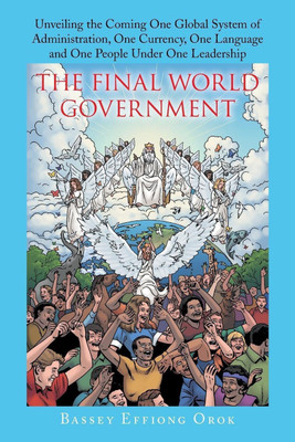 The Final World Government(English, Paperback, Effiong Orok Bassey)