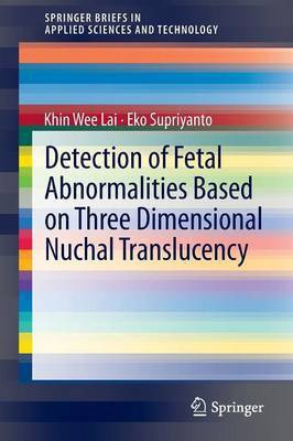 Detection of Fetal Abnormalities Based on Three Dimensional Nuchal Translucency(English, Paperback, Lai Khin Wee)