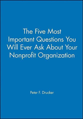 The Five Most Important Questions You Will Ever Ask About Your Nonprofit Organization(English, Paperback, Drucker Peter F.)