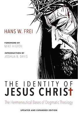 The Identity of Jesus Christ, Expanded and Updated Edition(English, Hardcover, Frei Hans W)