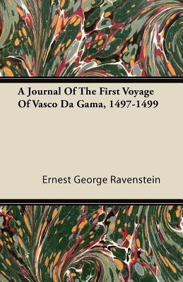 A Journal Of The First Voyage Of Vasco Da Gama, 1497-1499(English, Paperback, Ravenstein Ernest George)