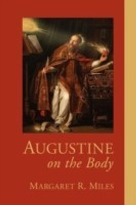 Augustine on the Body(English, Paperback, Miles Margaret R.)