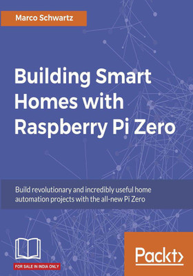 Building Smart Homes with Raspberry Pi Zero(English, Electronic book text, Schwartz Marco)