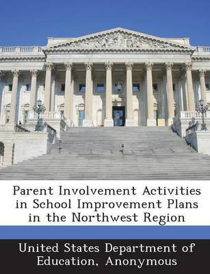 Parent Involvement Activities in School Improvement Plans in the Northwest Region(English, Paperback, unknown)