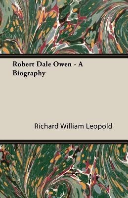 Robert Dale Owen - A Biography(English, Paperback, Leopold Richard William)