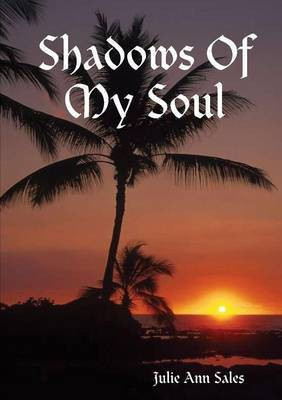 Shadows Of My Soul(English, Paperback, Sales Julie Ann)