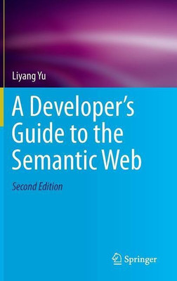 A Developer's Guide to the Semantic Web(English, Hardcover, Yu Liyang)