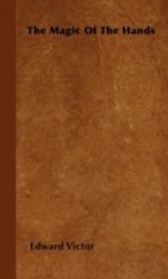The Magic Of The Hands(English, Hardcover, Victor Edward)
