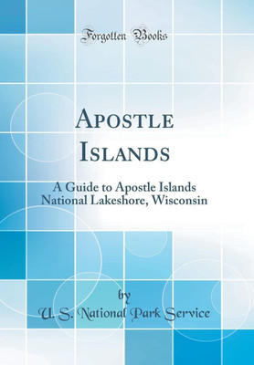 Apostle Islands(English, Hardcover, Service U. S. National Park)