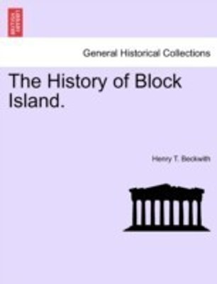 The History of Block Island.(English, Paperback, Beckwith Henry T)