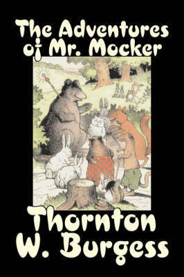 The Adventures of Mr. Mocker by Thornton Burgess, Fiction, Animals, Fantasy & Magic(English, Paperback, Burgess Thornton W)