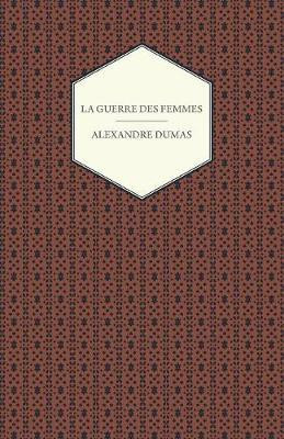 La Guerre Des Femmes(English, Paperback, Dumas Alexandre)